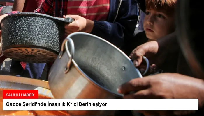 Gazze Şeridi’nde İnsanlık Krizi Derinleşiyor