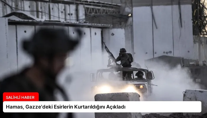Hamas, Gazze’deki Esirlerin Kurtarıldığını Açıkladı