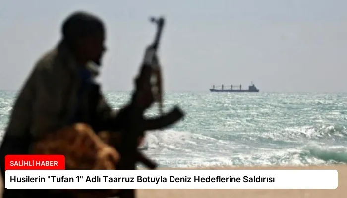 Husilerin “Tufan 1” Adlı Taarruz Botuyla Deniz Hedeflerine Saldırısı