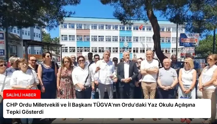 CHP Ordu Milletvekili ve İl Başkanı TÜGVA’nın Ordu’daki Yaz Okulu Açılışına Tepki Gösterdi