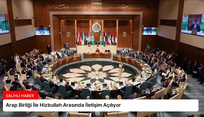 Arap Birliği İle Hizbullah Arasında İletişim Açılıyor