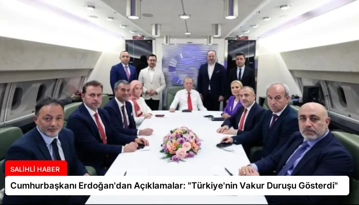 Cumhurbaşkanı Erdoğan’dan Açıklamalar: “Türkiye’nin Vakur Duruşu Gösterdi”