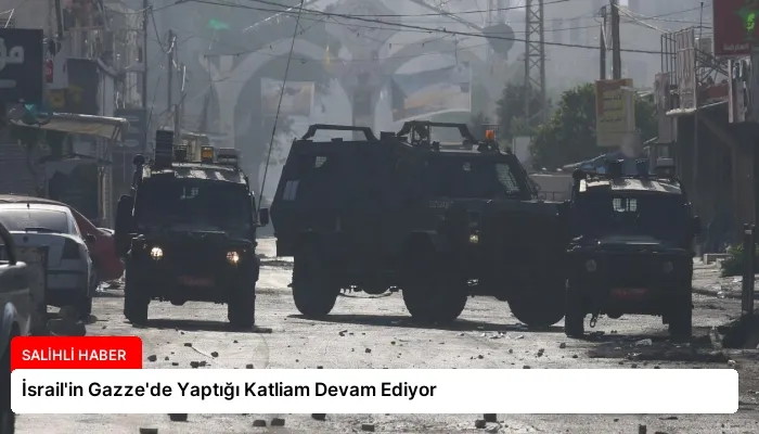 İsrail’in Gazze’de Yaptığı Katliam Devam Ediyor