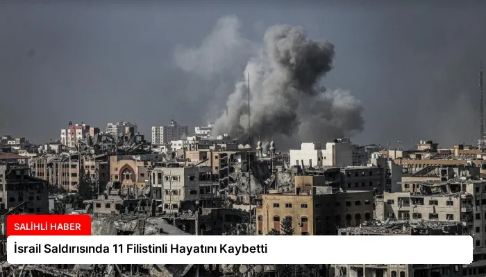 İsrail Saldırısında 11 Filistinli Hayatını Kaybetti