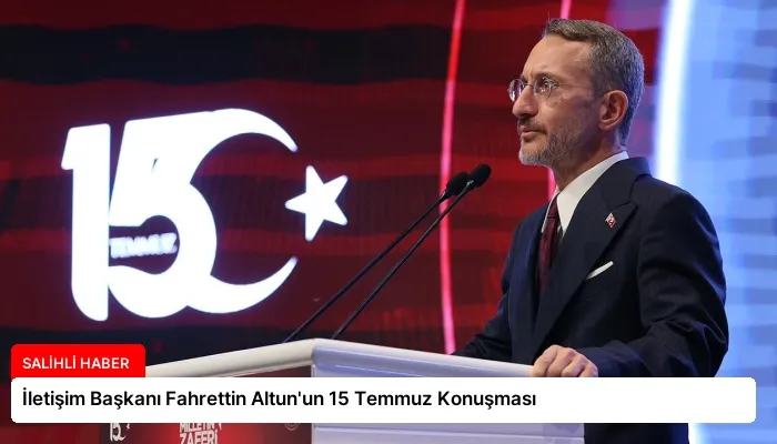 İletişim Başkanı Fahrettin Altun’un 15 Temmuz Konuşması
