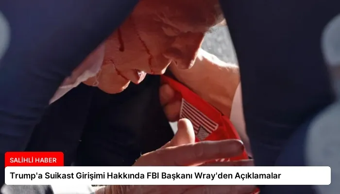 Trump’a Suikast Girişimi Hakkında FBI Başkanı Wray’den Açıklamalar