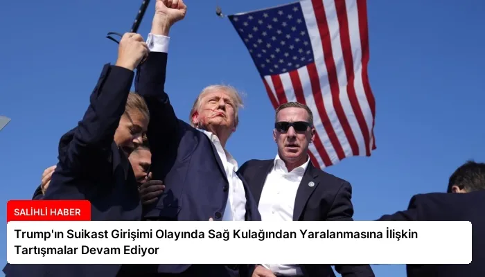Trump’ın Suikast Girişimi Olayında Sağ Kulağından Yaralanmasına İlişkin Tartışmalar Devam Ediyor