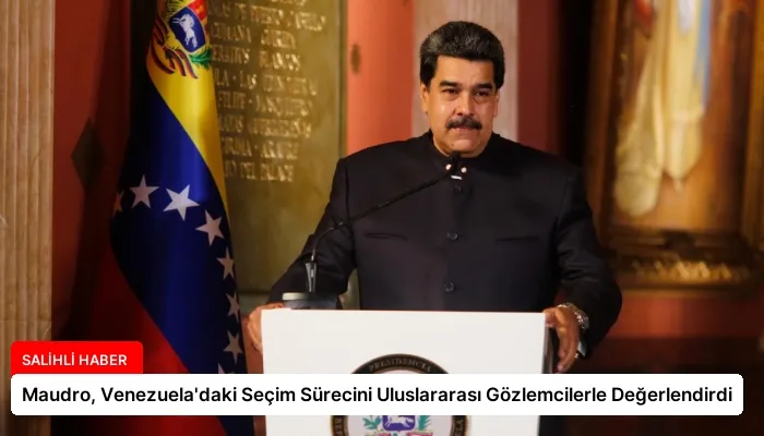 Maudro, Venezuela’daki Seçim Sürecini Uluslararası Gözlemcilerle Değerlendirdi