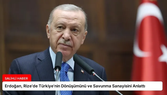 Erdoğan, Rize’de Türkiye’nin Dönüşümünü ve Savunma Sanayisini Anlattı
