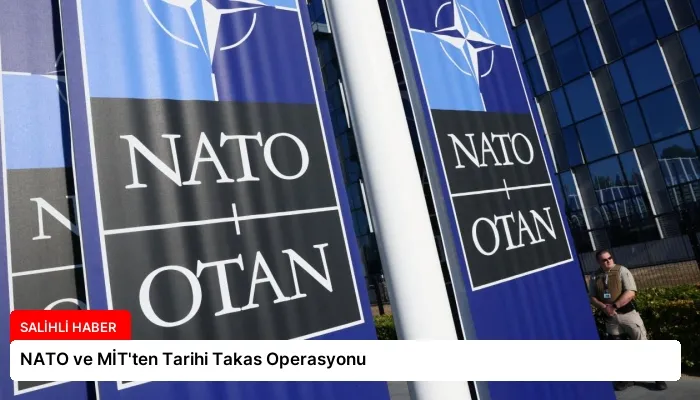 NATO ve MİT’ten Tarihi Takas Operasyonu