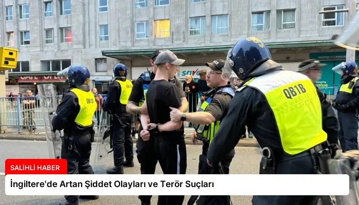 İngiltere’de Artan Şiddet Olayları ve Terör Suçları