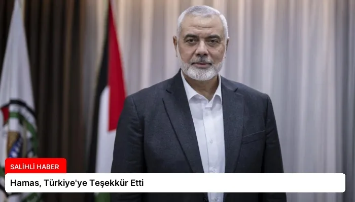 Hamas, Türkiye’ye Teşekkür Etti