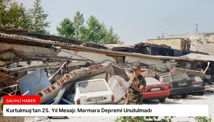 Kurtulmuş’tan 25. Yıl Mesajı: Marmara Depremi Unutulmadı