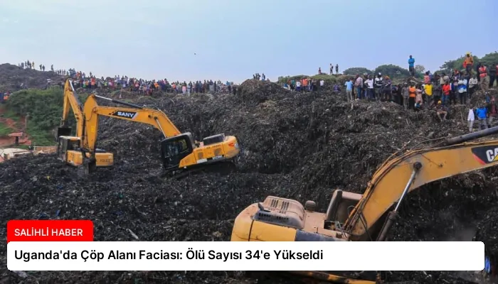Uganda’da Çöp Alanı Faciası: Ölü Sayısı 34’e Yükseldi