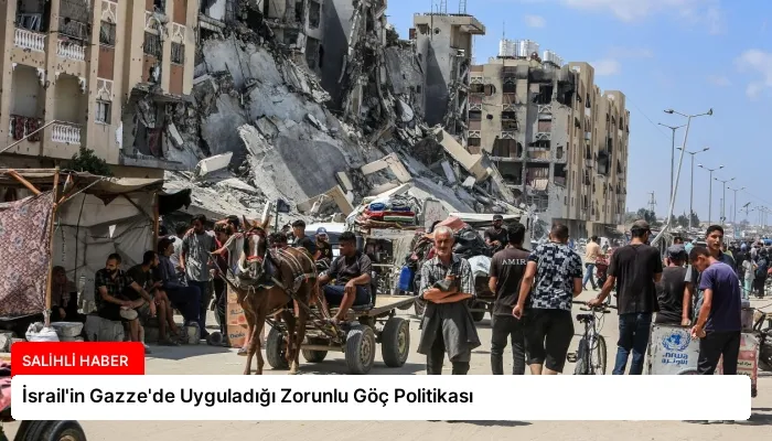 İsrail’in Gazze’de Uyguladığı Zorunlu Göç Politikası