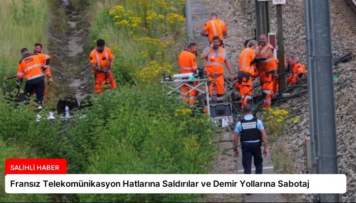 Fransız Telekomünikasyon Hatlarına Saldırılar ve Demir Yollarına Sabotaj