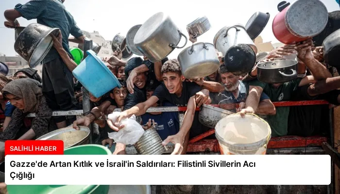 Gazze’de Artan Kıtlık ve İsrail’in Saldırıları: Filistinli Sivillerin Acı Çığlığı