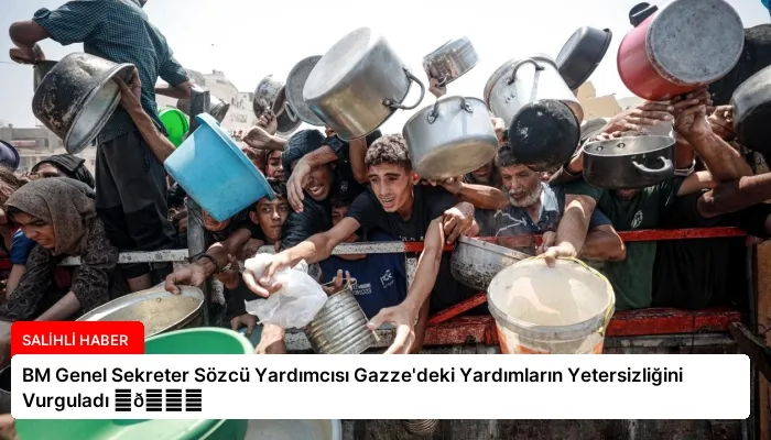 BM Genel Sekreter Sözcü Yardımcısı Gazze’deki Yardımların Yetersizliğini Vurguladı ⏬👇