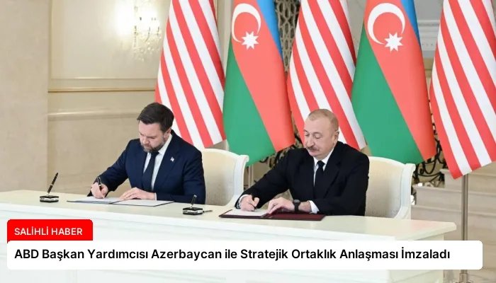 ABD Başkan Yardımcısı Azerbaycan ile Stratejik Ortaklık Anlaşması İmzaladı