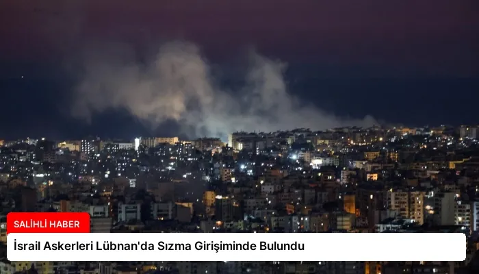 İsrail Askerleri Lübnan’da Sızma Girişiminde Bulundu