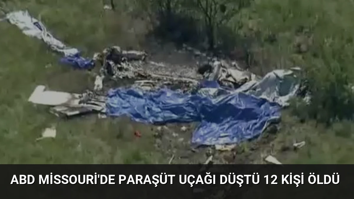 ABD Missouri’de Paraşüt Uçağı Düştü 12 Kişi Öldü