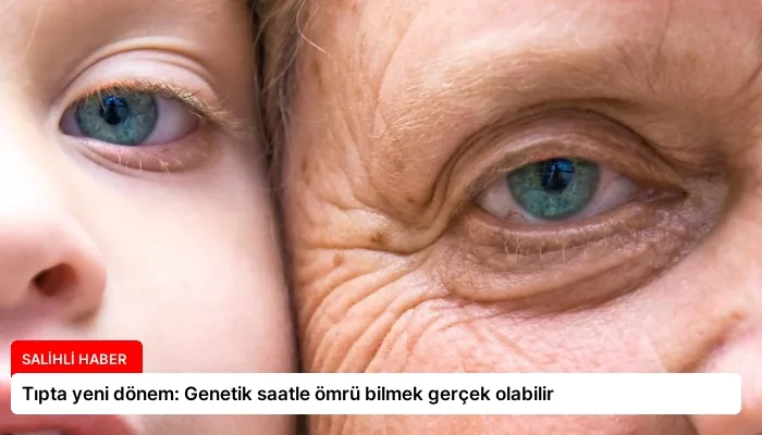 Tıpta yeni dönem: Genetik saatle ömrü bilmek gerçek olabilir