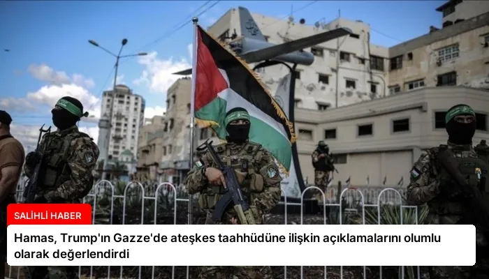 Hamas, Trump’ın Gazze’de ateşkes taahhüdüne ilişkin açıklamalarını olumlu olarak değerlendirdi