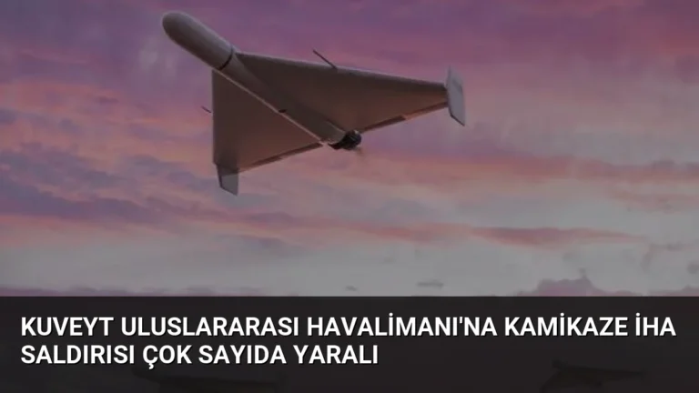 Kuveyt Uluslararası Havalimanı’na Kamikaze İHA Saldırısı Çok Sayıda Yaralı