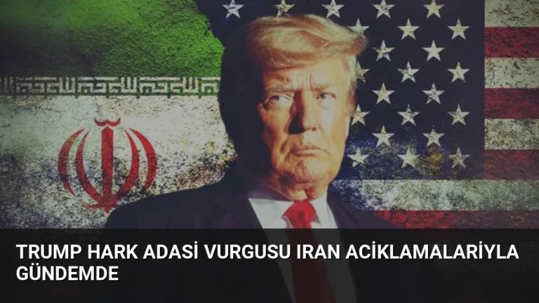 Trump Hark Adasi Vurgusu Iran Aciklamalariyla Gündemde