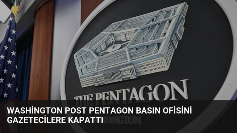 Washington Post Pentagon Basın Ofisini Gazetecilere Kapattı