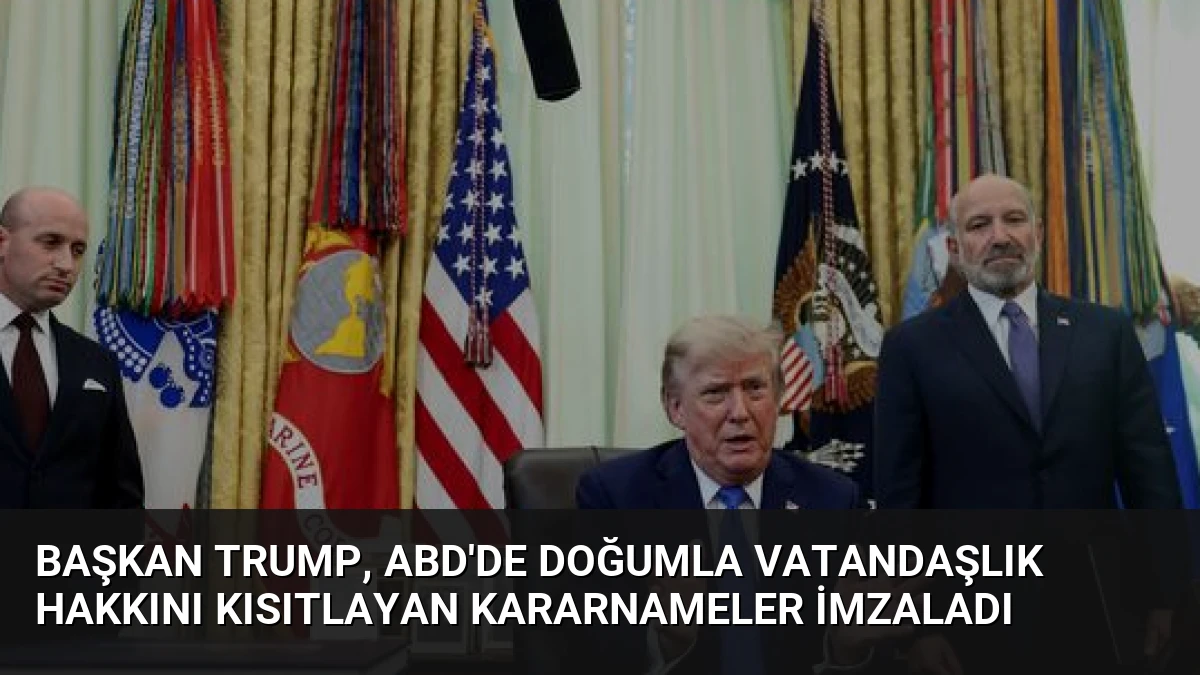 Başkan Trump, ABD’de doğumla vatandaşlık hakkını kısıtlayan kararnameler imzaladı