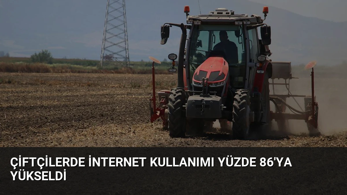 Çiftçilerde İnternet Kullanımı Yüzde 86’ya Yükseldi