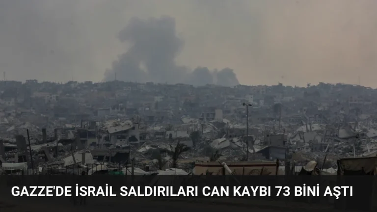 Gazze’de İsrail Saldırıları Can Kaybı 73 Bini Aştı