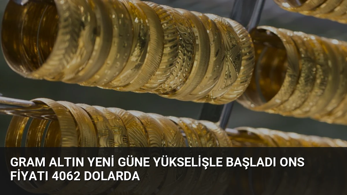 Gram Altın Yeni Güne Yükselişle Başladı Ons Fiyatı 4062 Dolarda