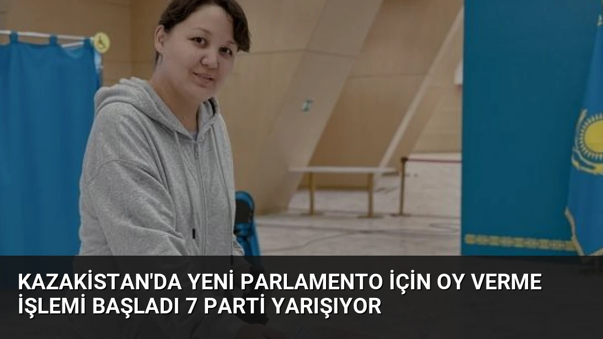 Kazakistan’da Yeni Parlamento İçin Oy Verme İşlemi Başladı 7 Parti Yarışıyor