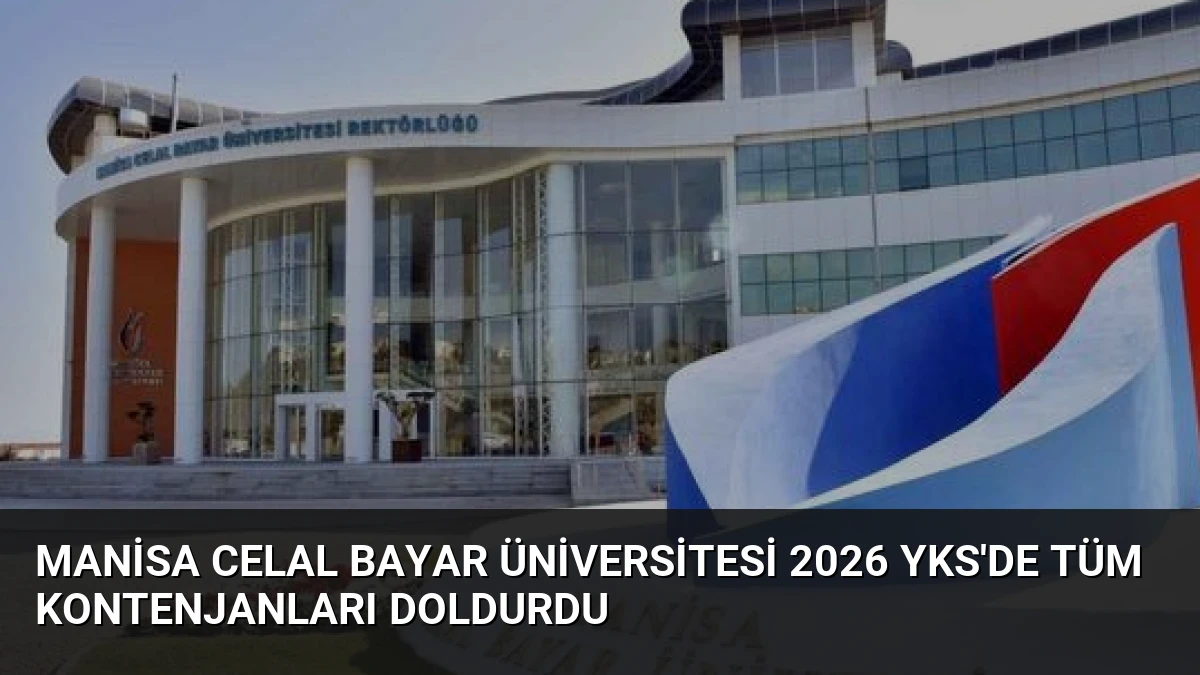 Manisa Celal Bayar Üniversitesi 2026 YKS’de Tüm Kontenjanları Doldurdu