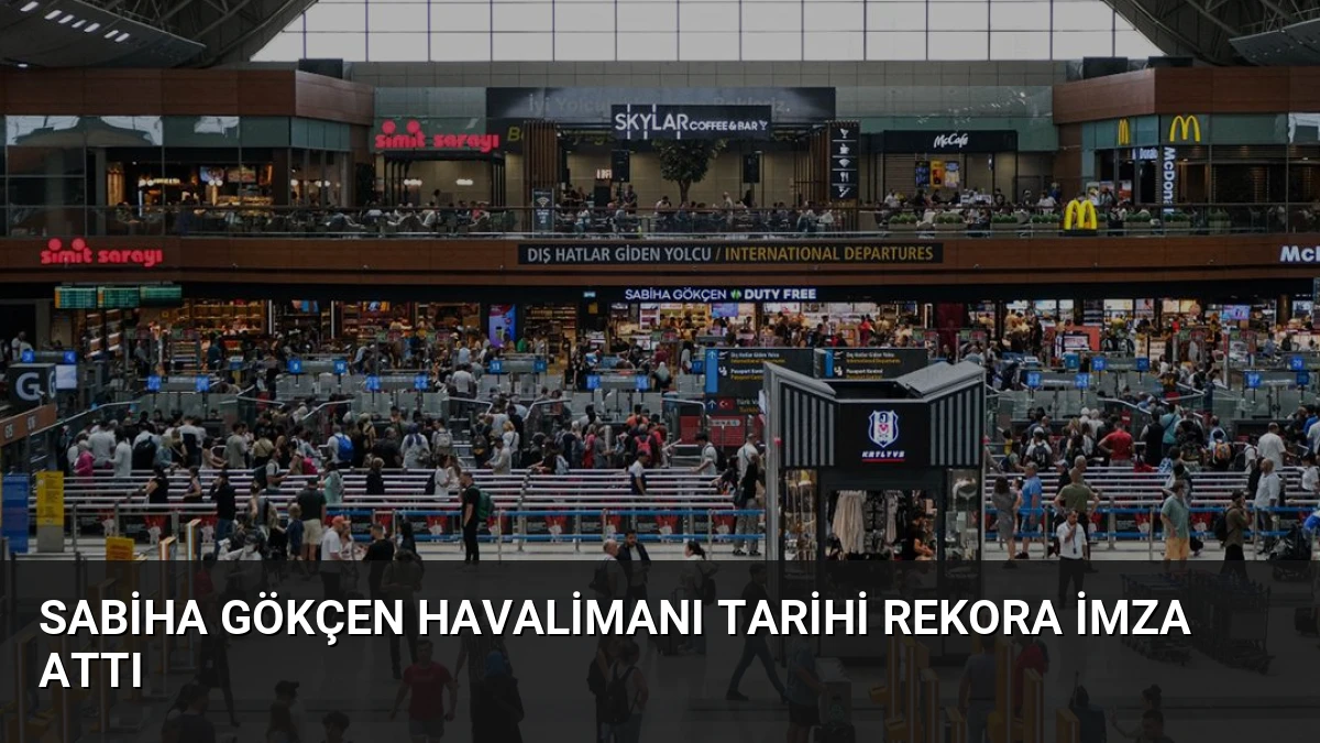 Sabiha Gökçen Havalimanı Tarihi Rekora İmza Attı