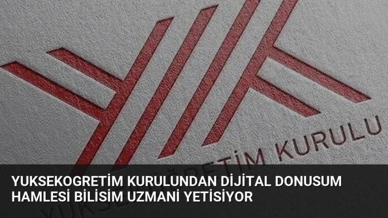 Yuksekogretim Kurulundan Dijital Donusum Hamlesi Bilisim Uzmani Yetisiyor
