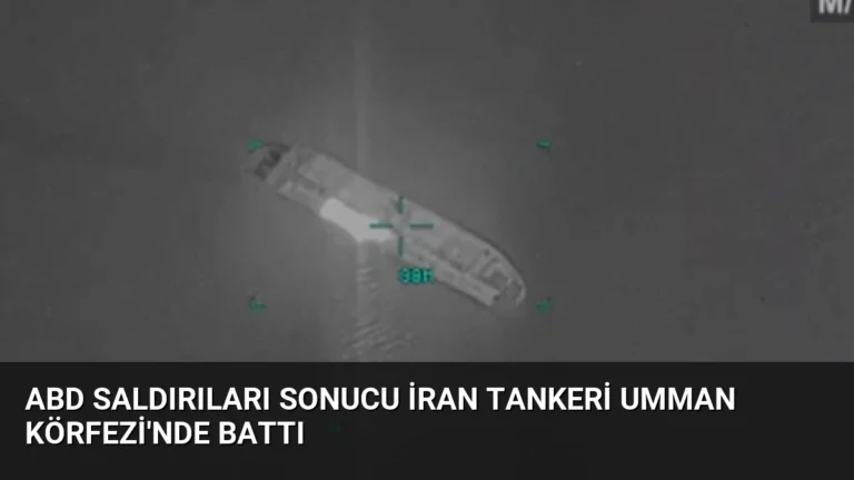 ABD Saldırıları Sonucu İran Tankeri Umman Körfezi’nde Battı