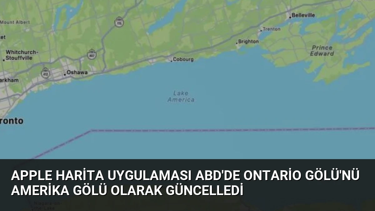 Apple Harita Uygulaması ABD’de Ontario Gölü’nü Amerika Gölü Olarak Güncelledi