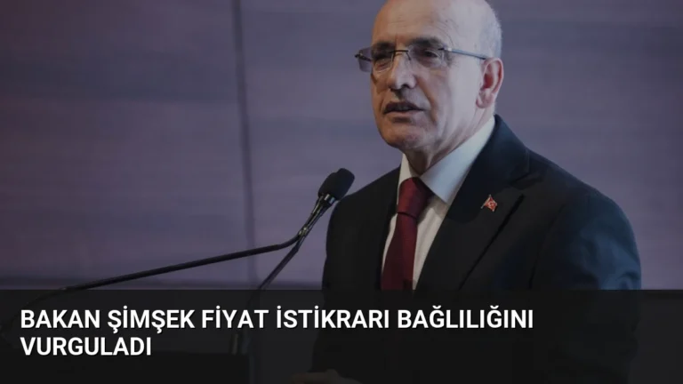 Bakan Şimşek Fiyat İstikrarı Bağlılığını Vurguladı