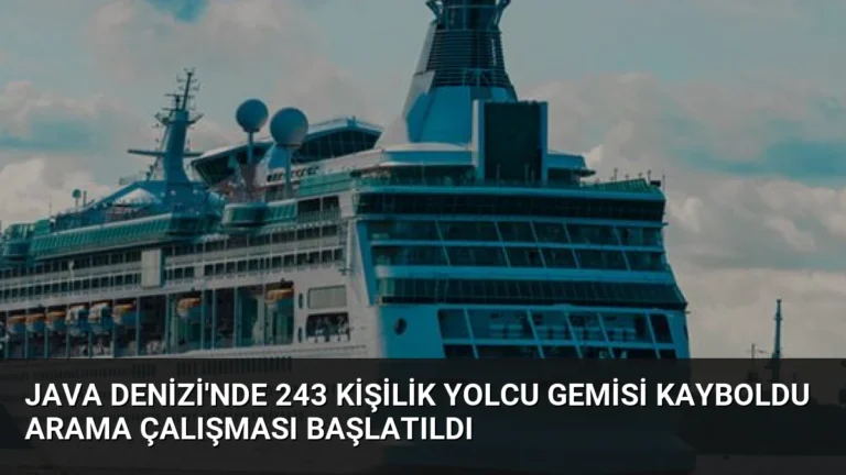 Java Denizi’nde 243 Kişilik Yolcu Gemisi Kayboldu Arama Çalışması Başlatıldı