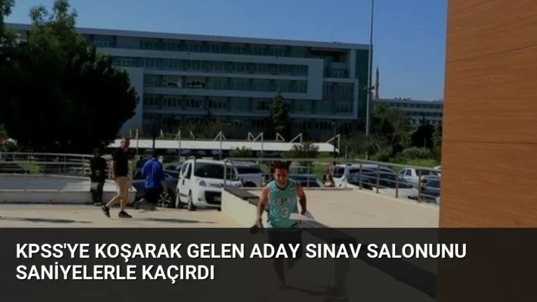 KPSS’ye Koşarak Gelen Aday Sınav Salonunu Saniyelerle Kaçırdı