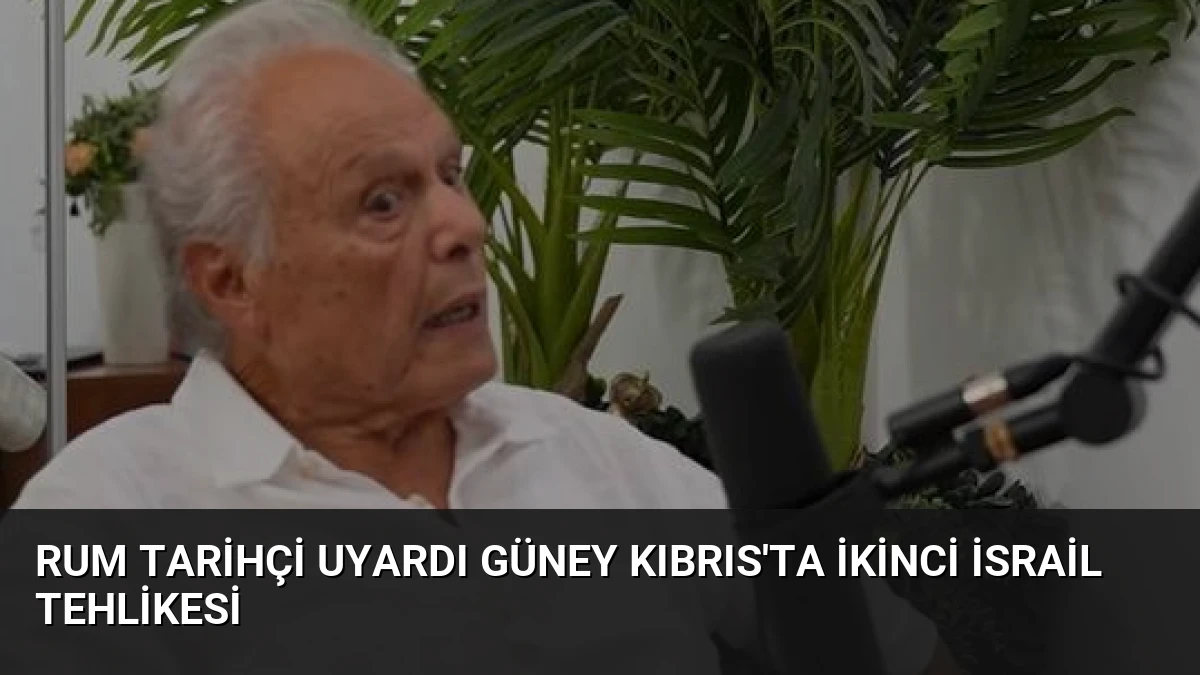 Rum Tarihçi Uyardı Güney Kıbrıs’ta İkinci İsrail Tehlikesi