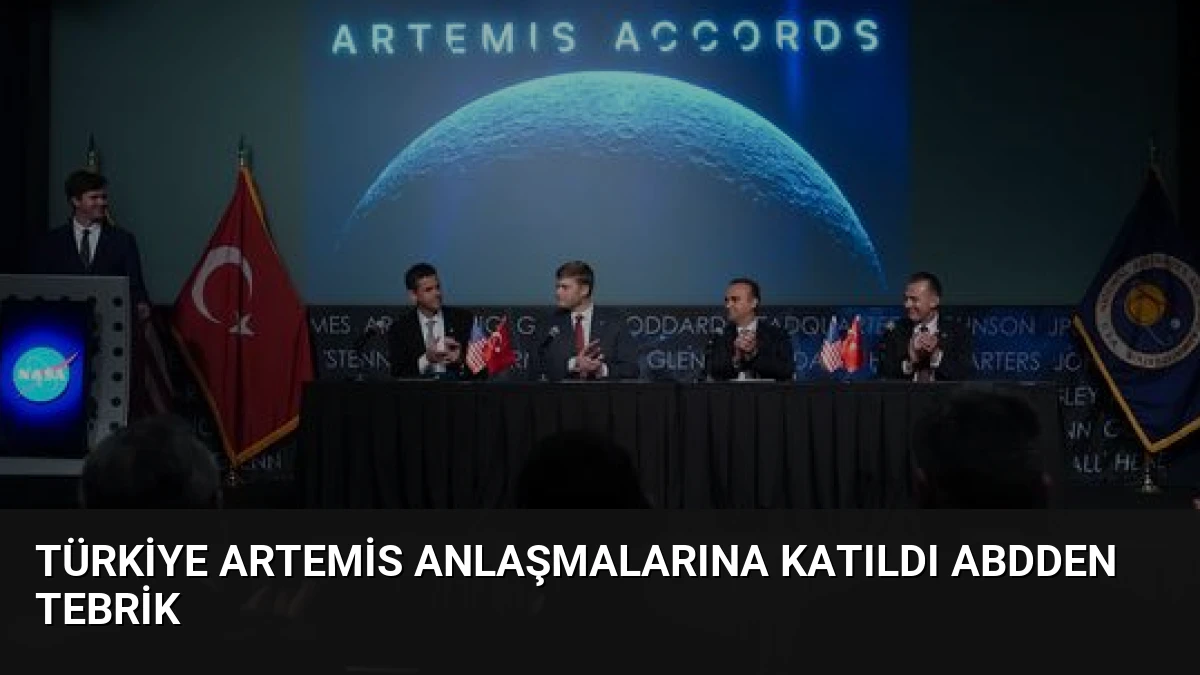 Türkiye Artemis Anlaşmalarına Katıldı ABDden Tebrik