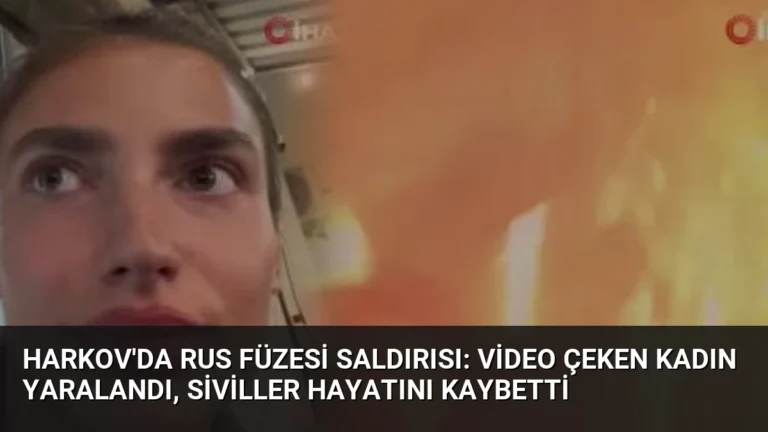 Harkov’da Rus Füzesi Saldırısı: Video Çeken Kadın Yaralandı, Siviller Hayatını Kaybetti